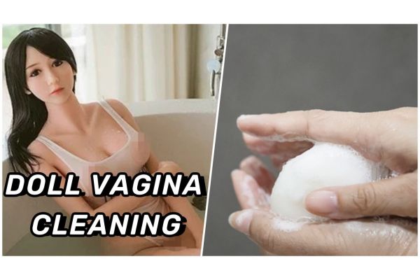 How To Clean Sex Doll Vagina